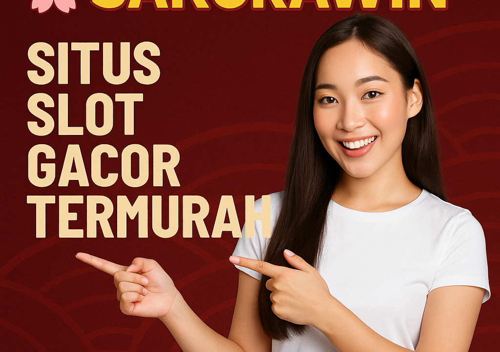 Situs Slot Gacor Termurah Sakurawin